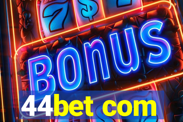 44bet com